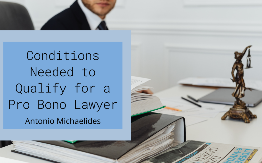 Conditions Needed to Qualify for a Pro Bono Lawyer